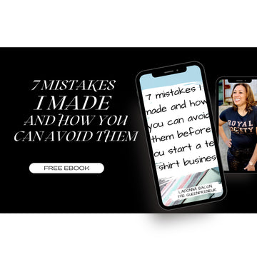 The top 7 mistakes I made when I started my tee shirt business.